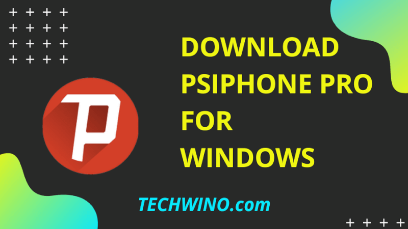 Download the Psiphon Pro App for Free!